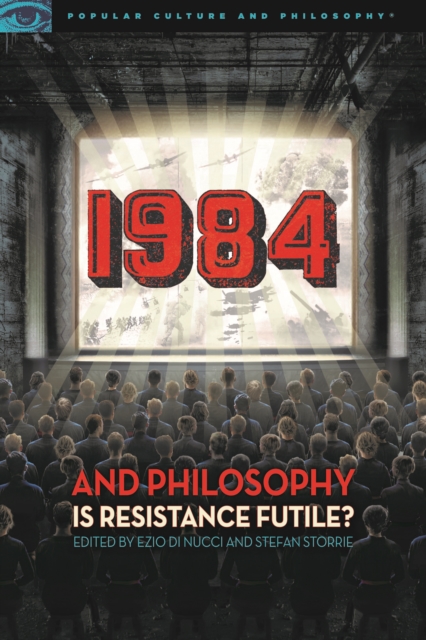 1984 and Philosophy : Is Resistance Futile?, EPUB eBook