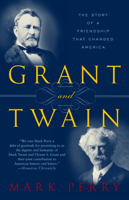 Grant and Twain : The Story of an American Friendship, Paperback / softback Book