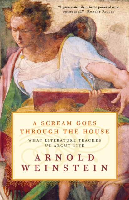 A Scream Goes Through the House : What Literature Teaches Us About Life, Paperback / softback Book