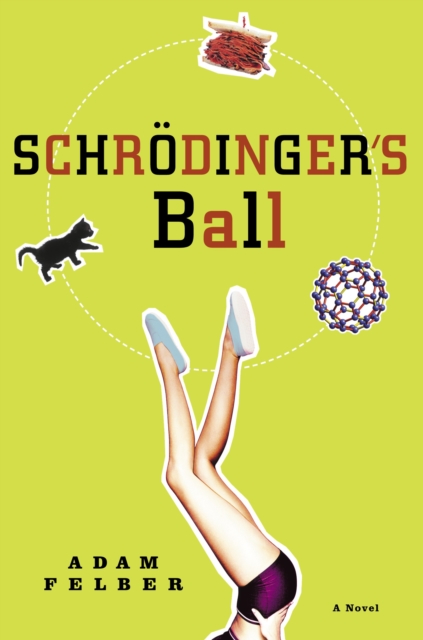 Schrodinger's Ball : A Novel, Paperback / softback Book