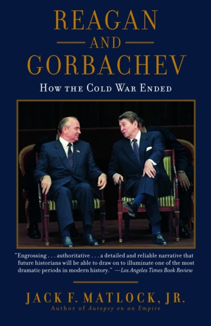 Reagan and Gorbachev : How the Cold War Ended, Paperback / softback Book