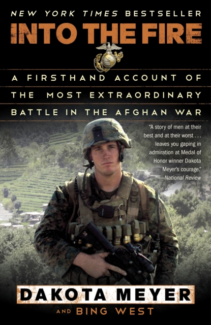 Into the Fire : A Firsthand Account of the Most Extraordinary Battle in the Afghan War, Paperback / softback Book