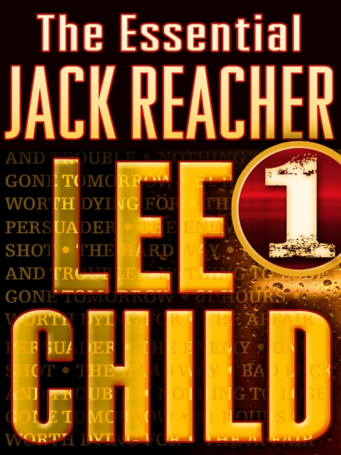 The Essential Jack Reacher, Volume 1, 7-Book Bundle : Persuader, The Enemy, One Shot, The Hard Way, Bad Luck and Trouble, Nothing to Lose, Gone Tomorrow, EPUB eBook