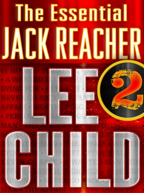 The Essential Jack Reacher, Volume 2, 6-Book Bundle : 61 Hours, Worth Dying For, The Affair, A Wanted Man, Never Go Back, Personal, EPUB eBook