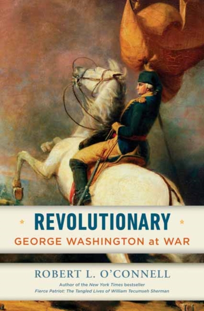 Revolutionary : George Washington at War, Hardback Book