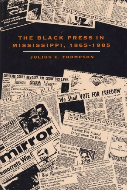 The Black Press in Mississippi, 1865-1985, Hardback Book