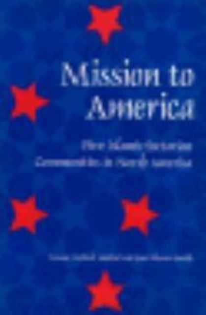 Mission to America : Five Islamic Sectarian Movements in North America, Paperback / softback Book