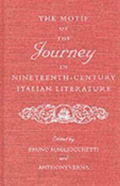 The Motif of the Journey in Nineteenth-Century Italian Literature, Hardback Book