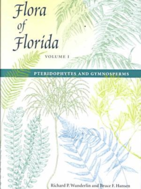 Flora of Florida v. 1; Pteridophytes and Gymnosperms, Hardback Book