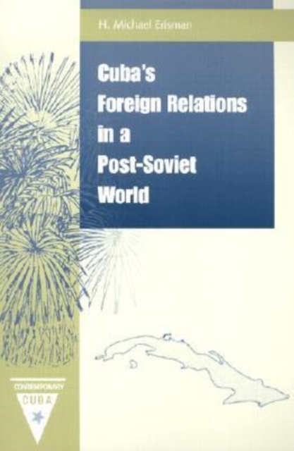 Cuba's Foreign Relations in a Post-Soviet World, Paperback / softback Book