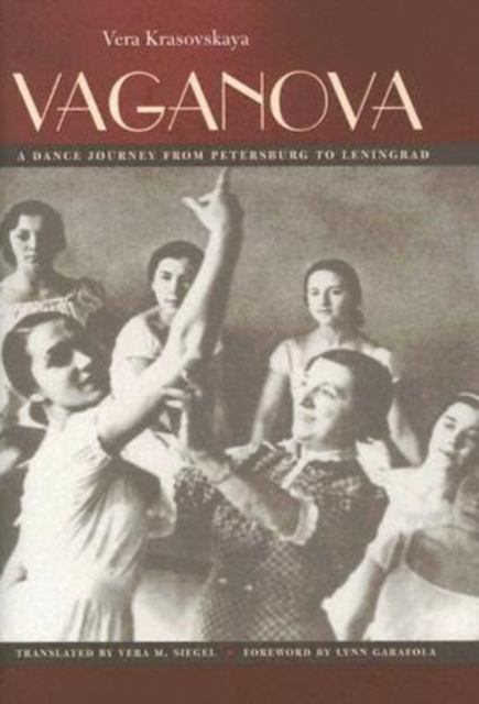 Vaganova : A Dance Journey from Petersburg to Leningrad, Hardback Book
