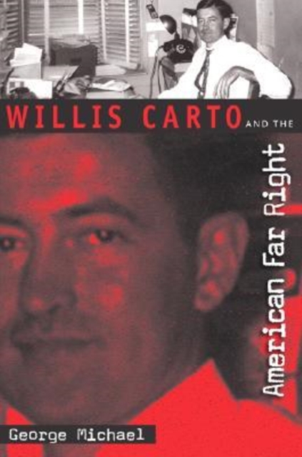 Willis Carto and the American Far Right, Hardback Book