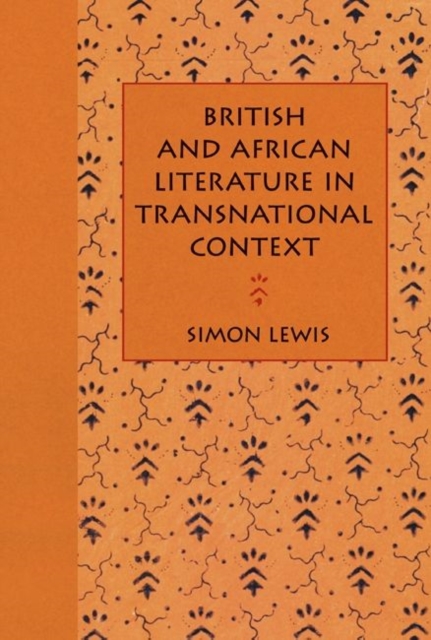 British And African Literature In Transnational Context, Hardback Book
