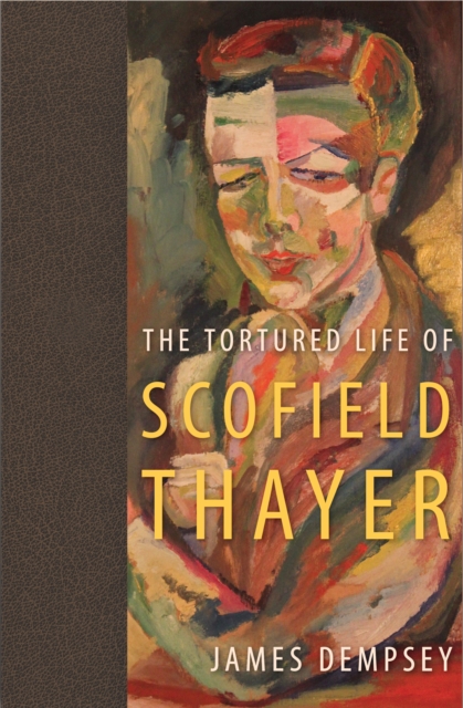 The Tortured Life of Scofield Thayer, EPUB eBook