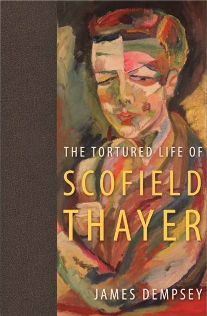 The Tortured Life of Scofield Thayer, PDF eBook