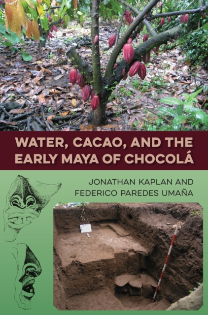 Water, Cacao, and the Early Maya of Chocola, PDF eBook