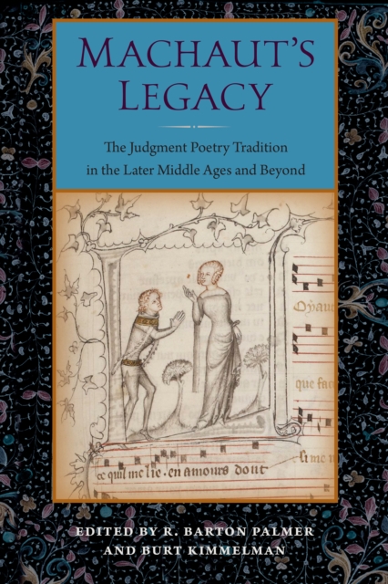 Machaut's Legacy : The Judgment Poetry Tradition in the Later Middle Ages and Beyond, PDF eBook