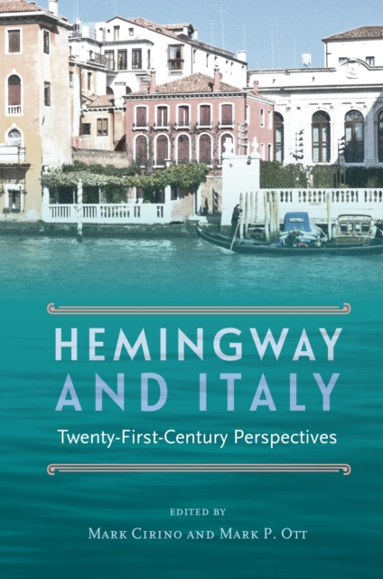 Hemingway and Italy : Twenty-First-Century Perspectives, PDF eBook