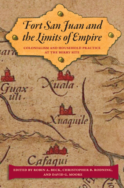 Fort San Juan and the Limits of Empire : Colonialism and Household Practice at the Berry Site, PDF eBook