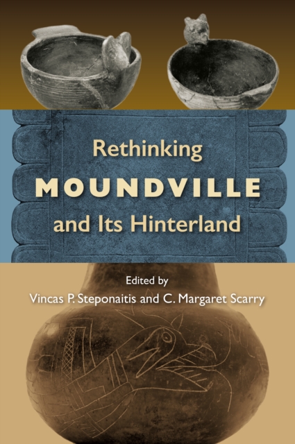 Rethinking Moundville and Its Hinterland, PDF eBook