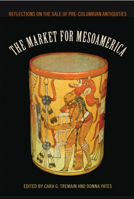 The Market for Mesoamerica : Reflections on the Sale of Pre-Columbian Antiquities, PDF eBook