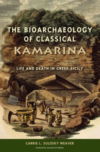 The Bioarchaeology of Classical Kamarina : Life and Death in Greek Sicily, Hardback Book