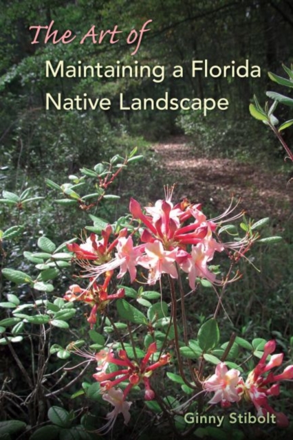 The Art of Maintaining a Florida Native Landscape, Paperback / softback Book