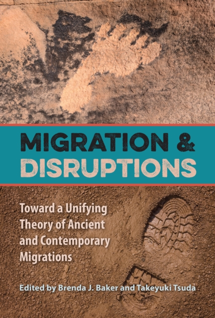 Migration and Disruptions : Toward a Unifying Theory of Ancient and Contemporary Migrations, EPUB eBook