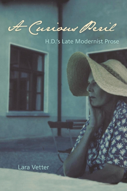 A Curious Peril : H.D.'s Late Modernist Prose, Paperback / softback Book