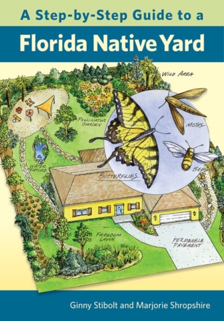 A Step-by-Step Guide to a Florida Native Yard, Paperback / softback Book