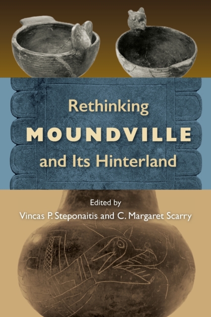 Rethinking Moundville and Its Hinterland, Paperback / softback Book