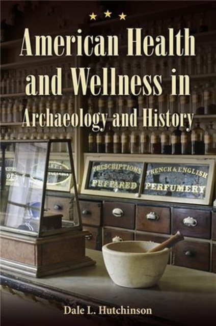 American Health and Wellness in Archaeology and History, Hardback Book