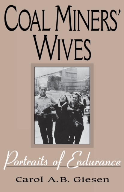 Coal Miners' Wives : Portraits of Endurance, Paperback / softback Book