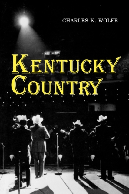 Kentucky Country : Folk and Country Music of Kentucky, Paperback / softback Book