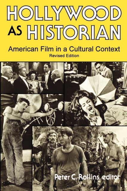 Hollywood As Historian : American Film in a Cultural Context, Paperback / softback Book