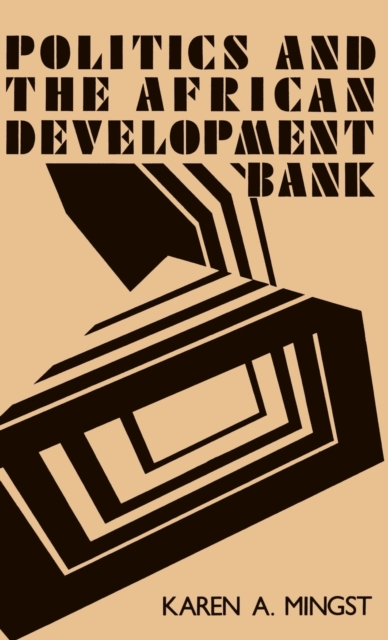 Politics and the African Development Bank, Hardback Book