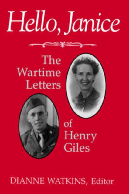 Hello, Janice : The Wartime Letters of Henry Giles, Hardback Book