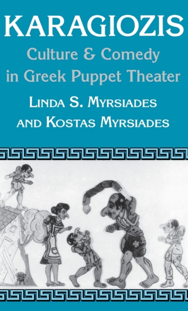 Karagiozis : Culture and Comedy in Greek Puppet Theater, Hardback Book