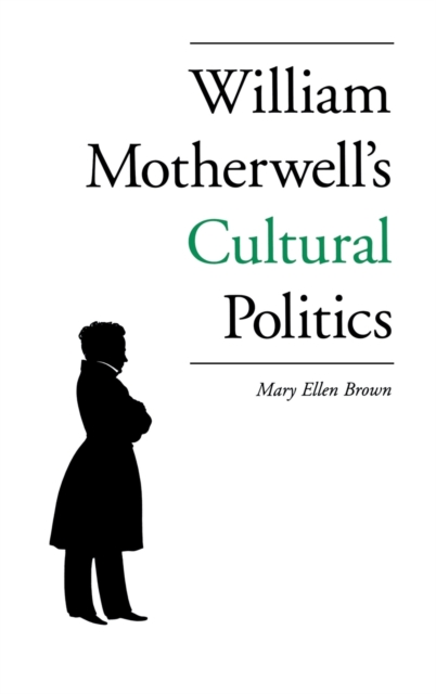 William Motherwell's Cultural Politics, Hardback Book