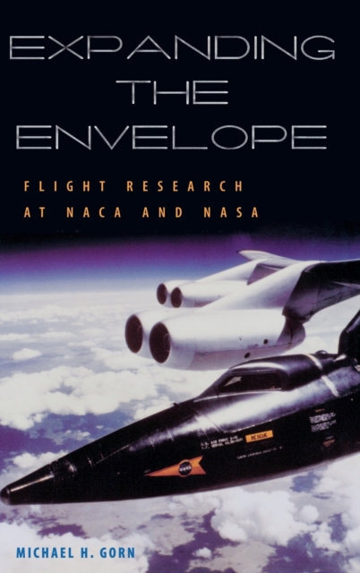 Expanding the Envelope : Flight Research at NACA and NASA, Hardback Book
