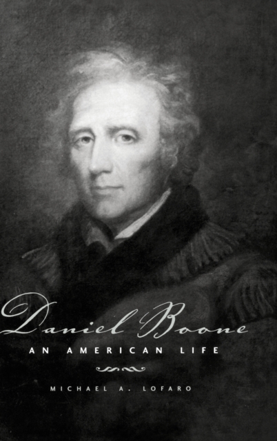 Daniel Boone : An American Life, Hardback Book
