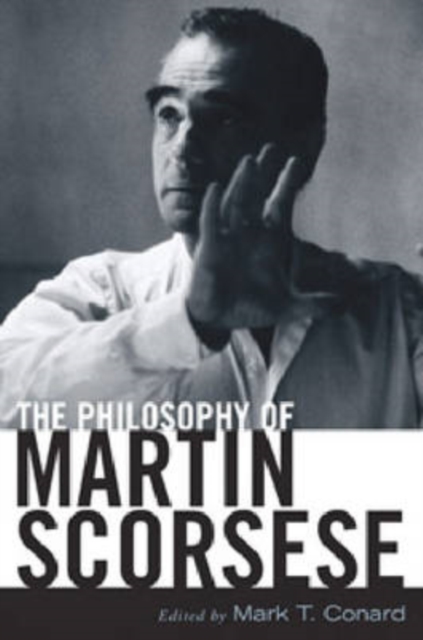 The Philosophy of Martin Scorsese, Hardback Book