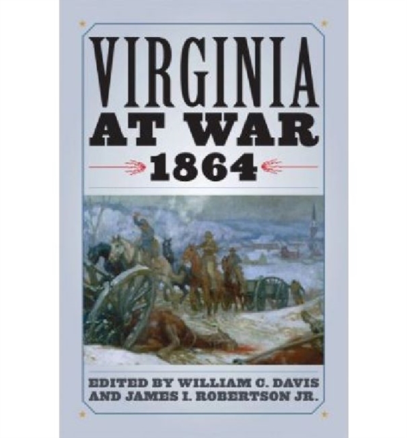 Virginia at War, 1864, Hardback Book