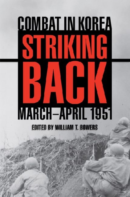 Striking Back : Combat in Korea, March-April 1951, Hardback Book
