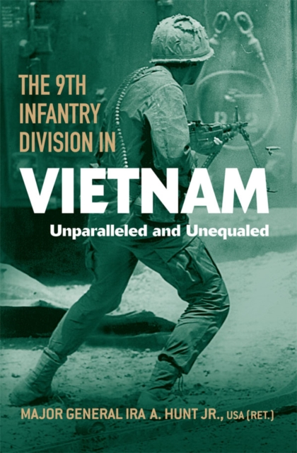 The 9th Infantry Division in Vietnam : Unparalleled and Unequaled, EPUB eBook