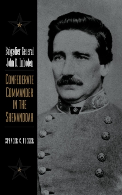 Brigadier General John D. Imboden : Confederate Commander in the Shenandoah, EPUB eBook