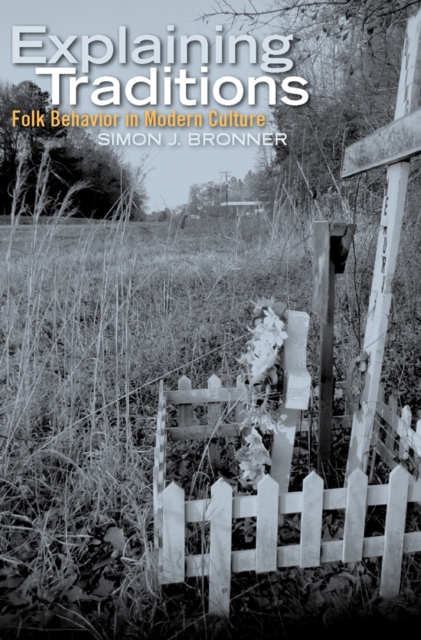Explaining Traditions : Folk Behavior in Modern Culture, PDF eBook