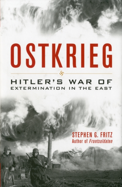 Ostkrieg : Hitler's War of Extermination in the East, Hardback Book