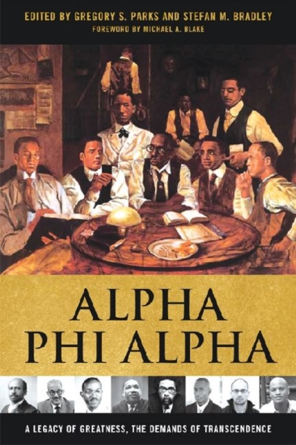 Alpha Phi Alpha : A Legacy of Greatness, the Demands of Transcendence, Hardback Book
