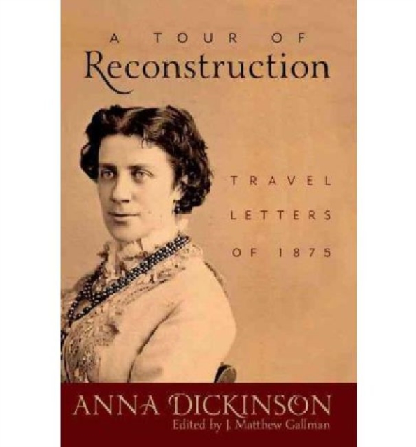 A Tour of Reconstruction : Travel Letters of 1875, Hardback Book